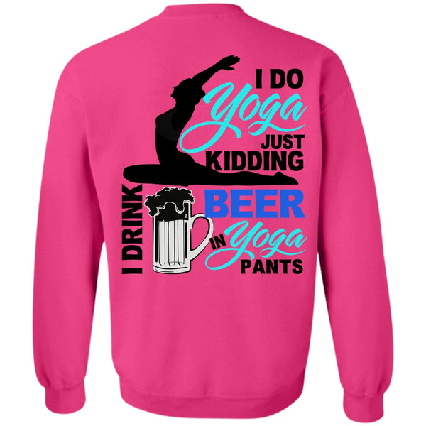 I Love Yoga T Shirt, I Do Yoga Just Kidding Sweatshirt