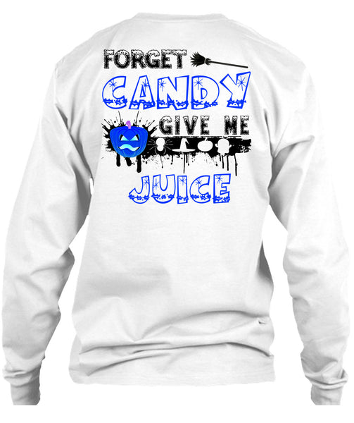 Forget Candy Give Me Juice T Shirt, Wait For Halloween T Shirt