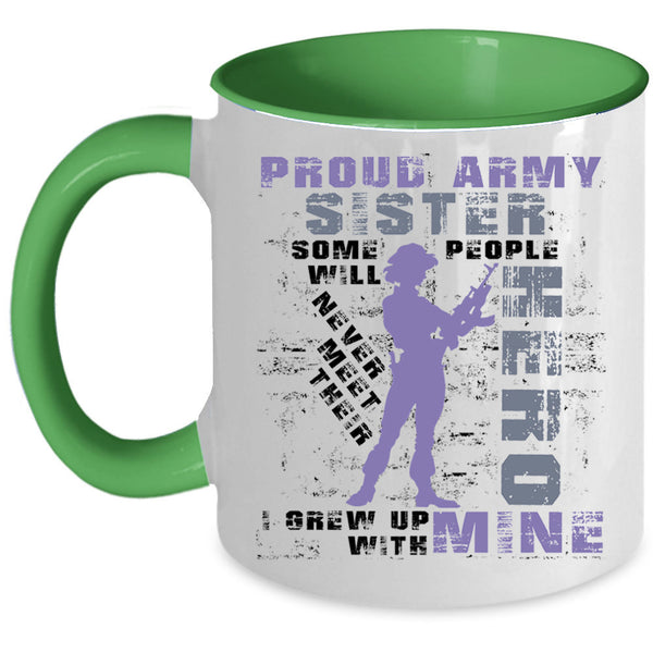 I Grew Up With My Sister Coffee Mug, Proud Army Sister Accent Mug