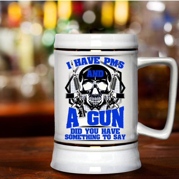Awesome Gunner Beer Stein 22oz, I Have PMS And A Gun Beer Mug