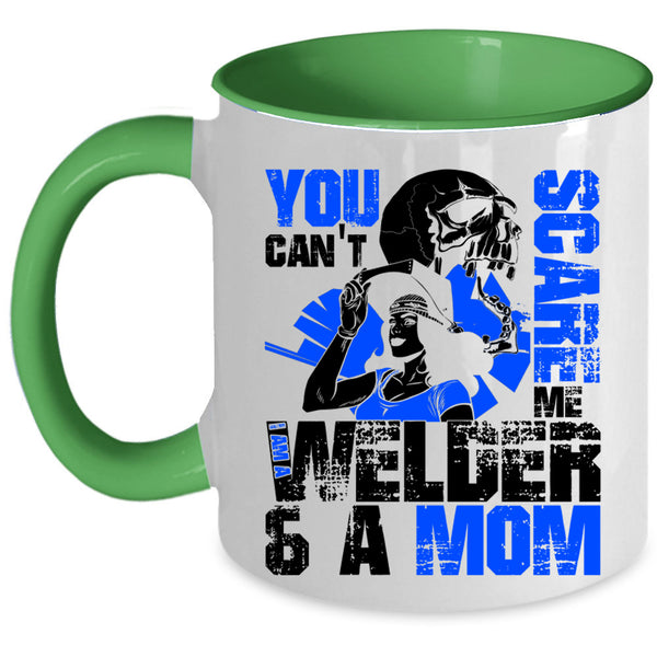 I Am A Welder And A Mom Coffee Mug, You Can't Scare Me Accent Mug