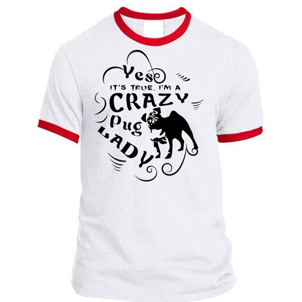 It's True I'm A Crazy Pug Lady T Shirt, I Love My Dog T Shirt, Favorite T Shirt