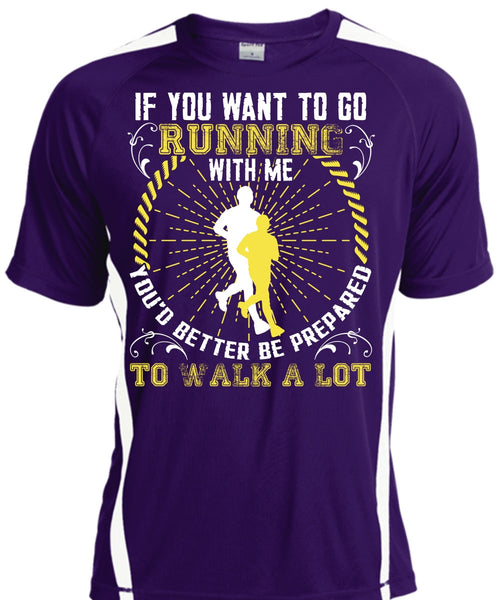 You Want To Go Running With Me T Shirt, Walk A Lot T Shirt, Cool Shirt