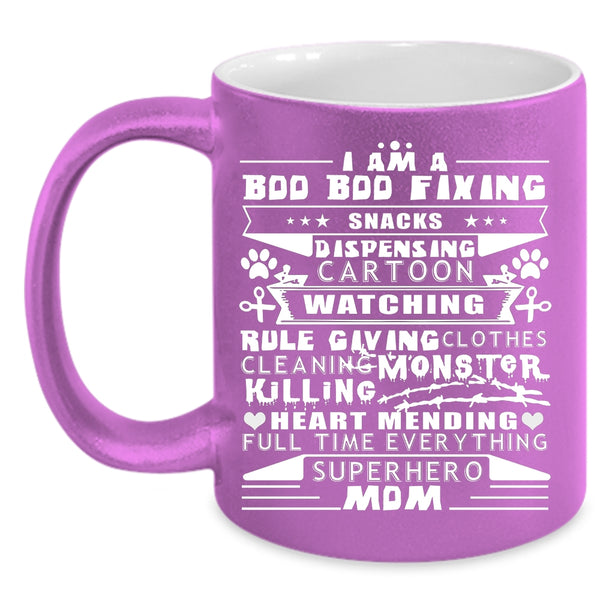 I Am A Bod Bod Fixing Coffee Mug, Cool Gift For Mom Coffee Cup