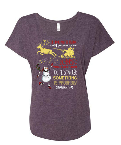 You Ever See Me Running T Shirt, I Love Christmas T Shirt, Cool Shirt (Ladies' Triblend Dolman Sleeve)