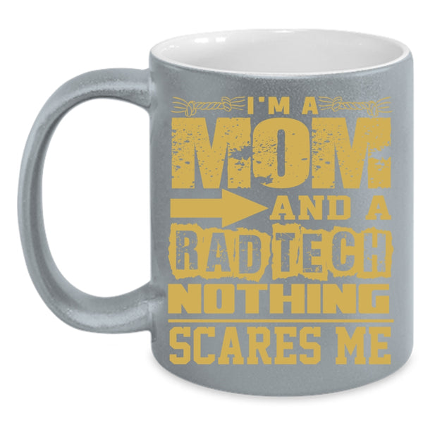 I'm A Mom And A Rad Tech Coffee Mug, Funny Rad Tech Coffee Cup