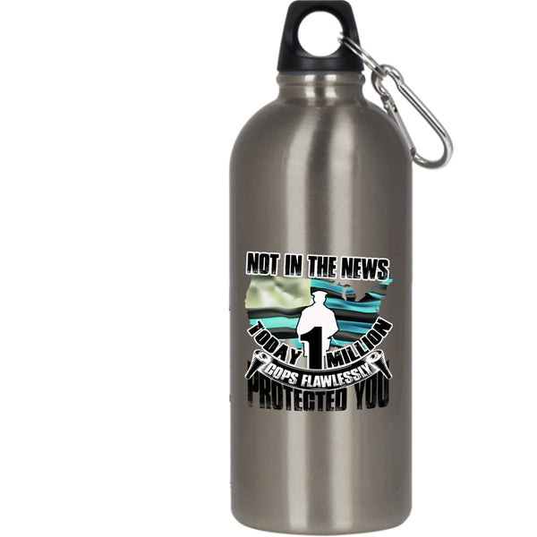 Today 1 Million Cops Flawlessly Protected You 20 oz Stainless Steel Bottle,Cool Police Outdoor Sports Water Bottle