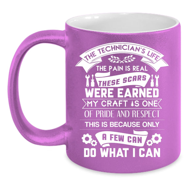 The Technician's Life Coffee Mug, Funny Gift For Technician Coffee Cup