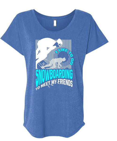 I Like To Go Snowboarding T Shirt, Being A Snowboarding T Shirt, Cool Shirt (Ladies' Triblend Dolman Sleeve)