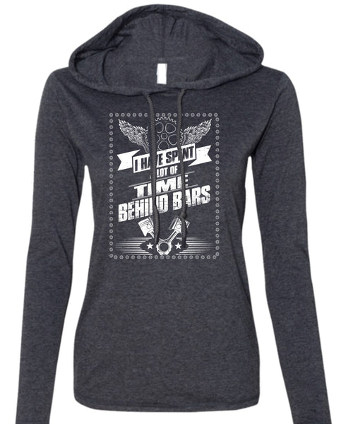 I Have Spent A Lot Of Time Behind Bars T Shirt, Being A Biker T Shirt (Anvil Ladies Ringspun Hooded)