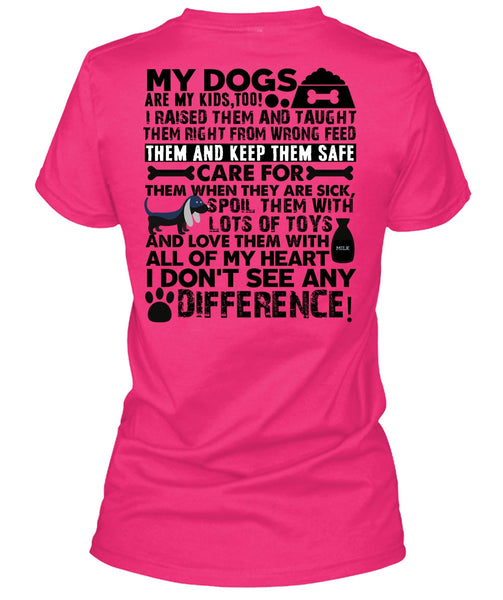 My Dogs Are My Kids T Shirt, I Love My Dog T Shirt