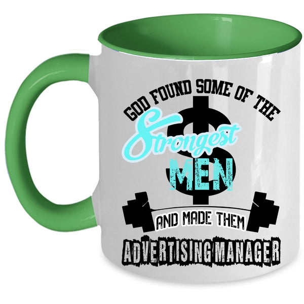 Made Them Advertising Manager Coffee Mug, The Strongest Men Accent Mug