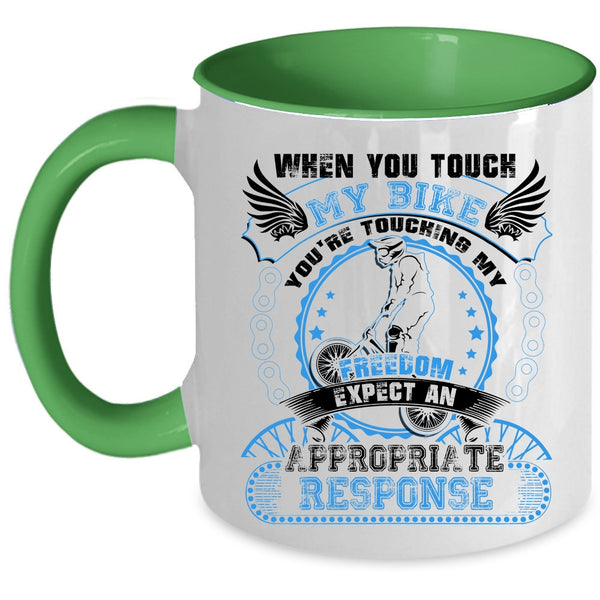 You're Touching My Freedom Coffee Mug, When You Touch My Bike Accent Mug