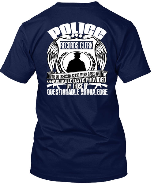 Police Records Clerk T Shirt, Being A Police T Shirt