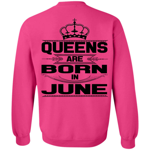 Being A Woman T Shirt, Queens Are Born In June Sweatshirt