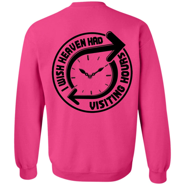 I Love My Life T Shirt, I Wish Heaven Had Visiting Hours Sweatshirt