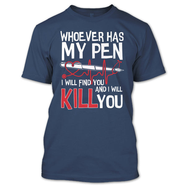 Whoever Has My Pen T Shirt, Coolest Nurse T Shirt