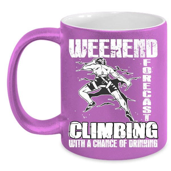 Weekend Forecast Climbing Coffee Mug, With A Chance Of Drinking Coffee Cup