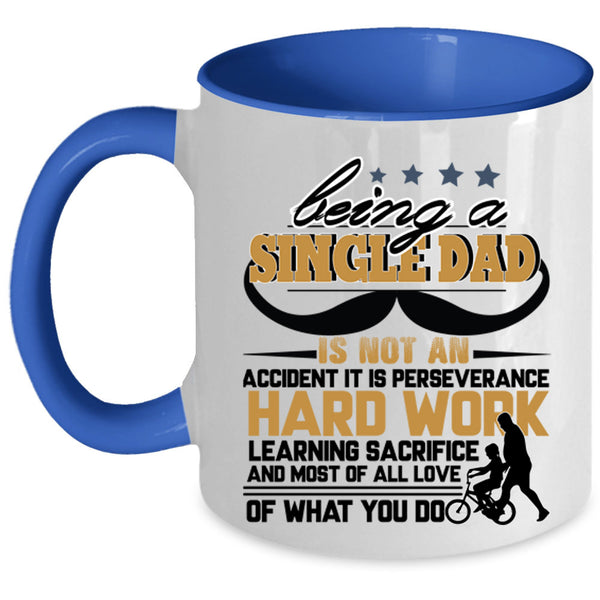 Cool Gift For Dad Coffee Mug, Being A Single Dad Accent Mug