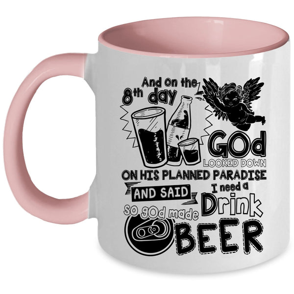 Cute Drink Beer Coffee Mug, On The 8th Day God Made Beer Accent Mug
