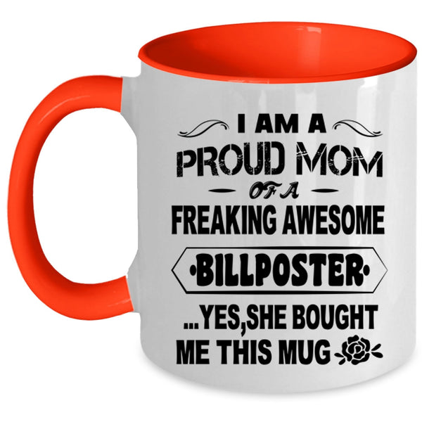 Awesome Mom Coffee Mug, I Am A Proud Mom Of A Billposter Accent Mug