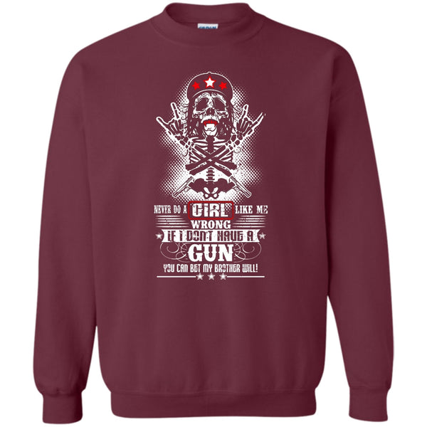 I Don't Have A Gun T Shirt, Gift For Daughter Sweatshirt