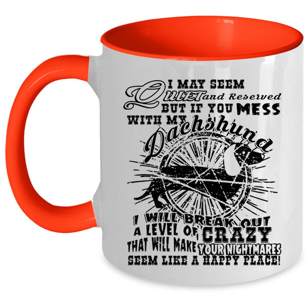 Cute Dogs Coffee Mug, Don't Mess With My Dachshund Accent Mug