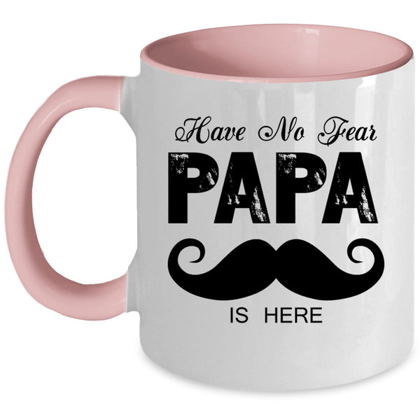I Love My Papa Coffee Mug, Have No Fear Papa Is Here Accent Mug