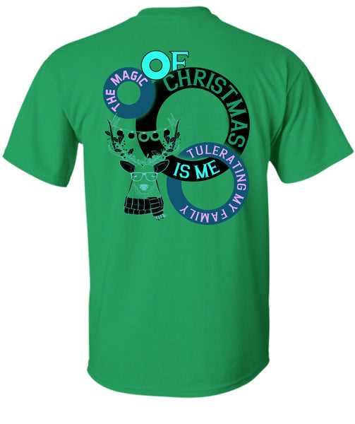 The Magic Of Christmas Is Me Tolerating My Family T Shirt, Winter Holiday T Shirt