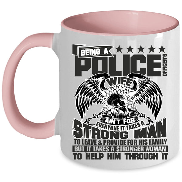 It Takes A Stronger Woman To Help Him Coffee Mug, Being A Police Officer's Wife Accent Mug