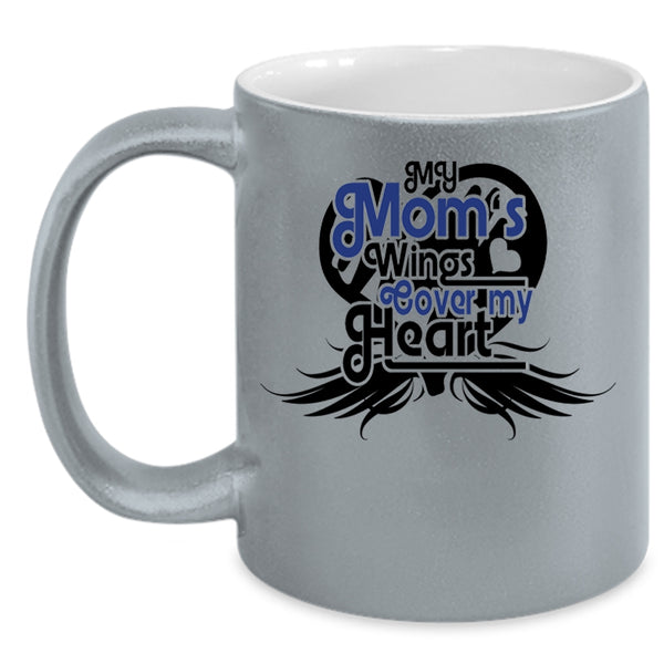 Mother Ever Coffee Mug, My Mom's Wings Cover My Heart Accent Mug