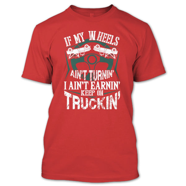 If My Car In Heels T Shirt, Keep On Trucking T Shirt