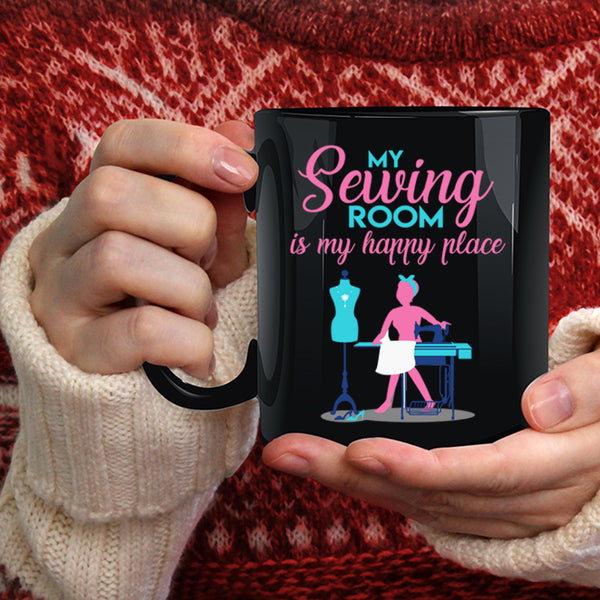 My Sewing Room Is My Happy Place Coffee Mug, Cute Girls Coffee Cup