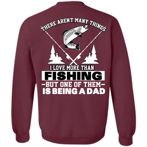 Being A Dad T Shirt, Being A Fisher Sweatshirt