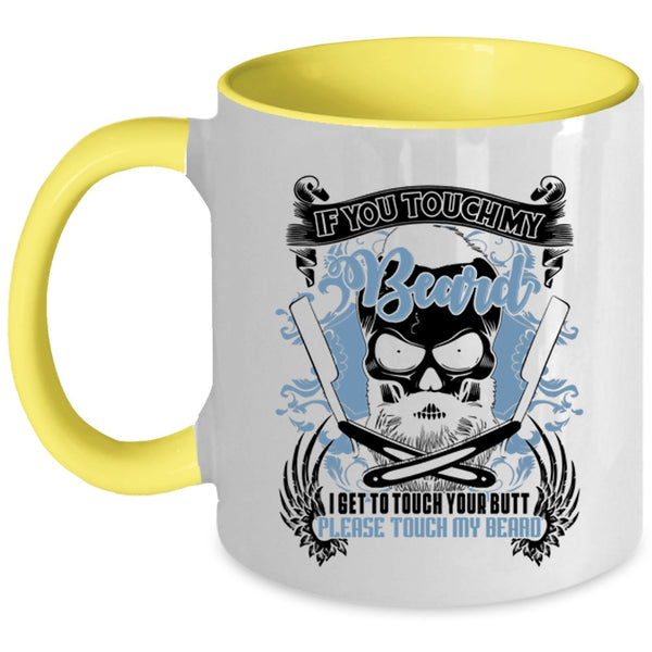 Funny Gift For Bearded Men Coffee Mug, If You Touch My Beard Accent Mug