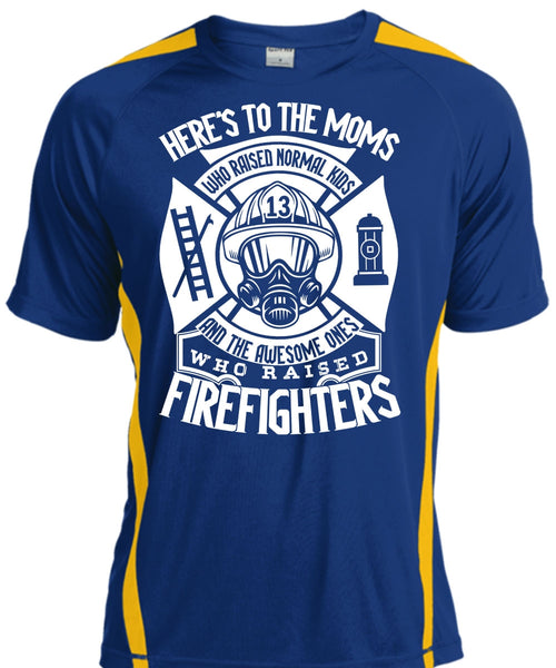 Who Raised Firefighters T Shirt, Here's To The Moms T Shirt, Cool Shirt