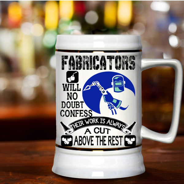 Awesome Welders Beer Stein 22oz, Fabricators Will No Doubt Confess Beer Mug