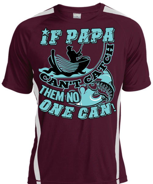 If Papa Can't Catch Them No One Can T Shirt, Being A Fisher T Shirt, Cool Shirt