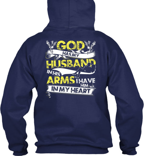 God Has My Husband T Shirt, I Have Him In My Heart T Shirt