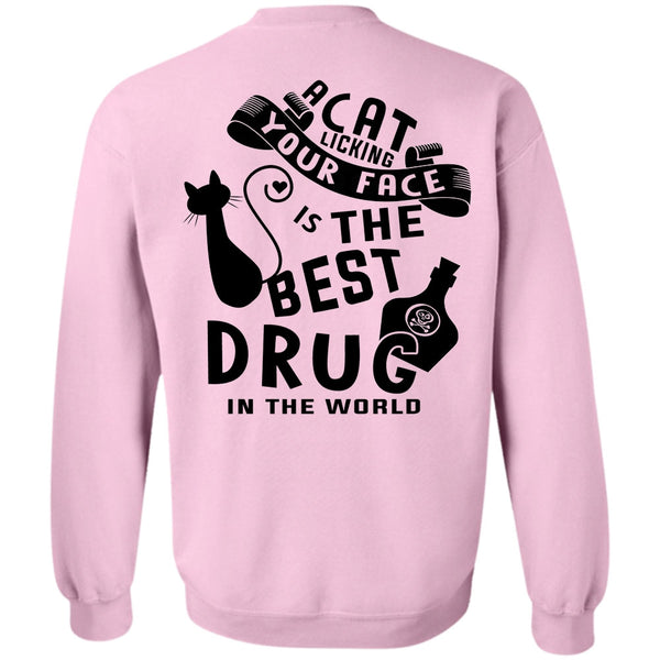 Favorite T Shirt, A Cat Licking Your Face Is The Best Drug Sweatshirt