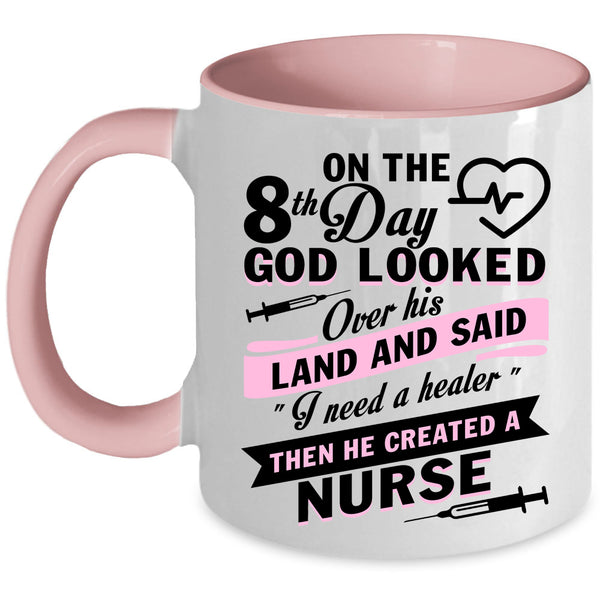 He Created A Nurse Coffee Mug, 8th Day God Looked Over His Land Accent Mug