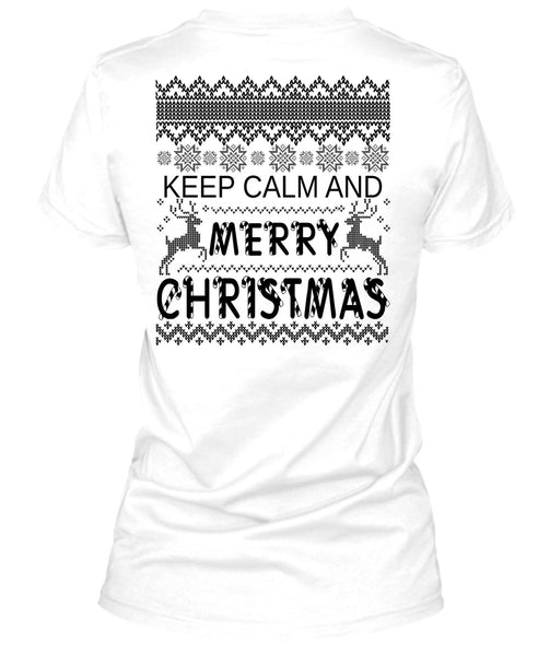 Keep Calm And Merry Christmas T Shirt, Happy New Year T Shirt