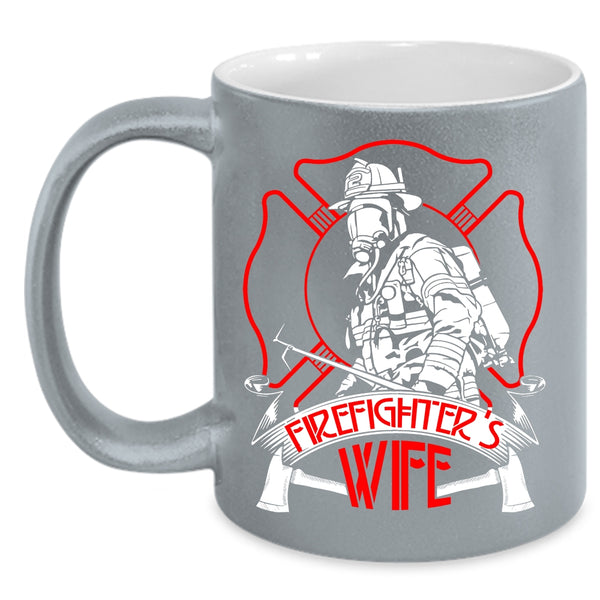 Firefighter's Wife Coffee Mug, Cool Gift For My Wife Coffee Cup