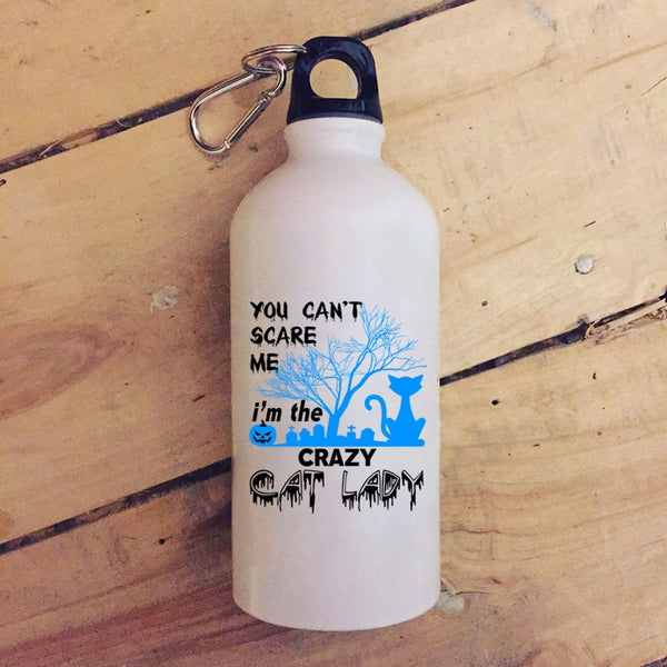 You Can't Scare Me 20 oz Stainless Steel Bottle,I'm The Crazy Cat Lady Outdoor Sports Water Bottle