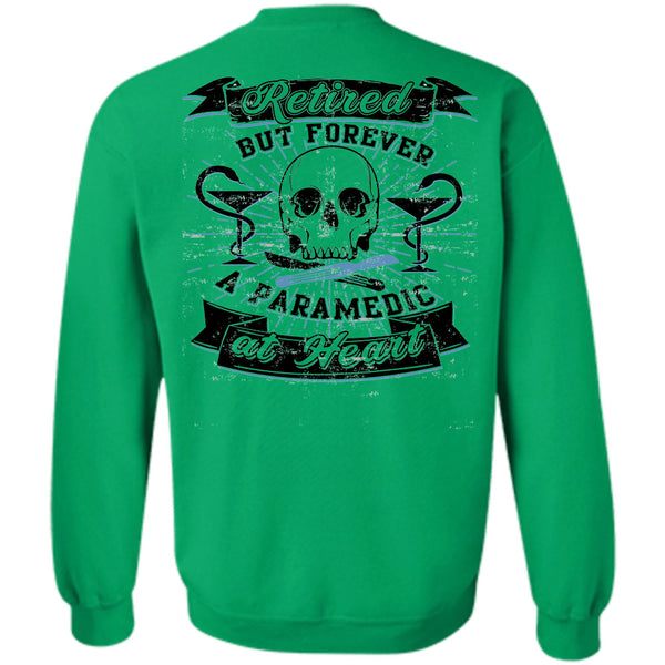 Being A Paramedic T Shirt, Retired But Forever A Paramedic At Heart Sweatshirt
