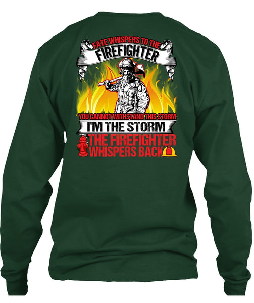 I'm The Storm The Firefighter T Shirt, Being A Firefighter T Shirt