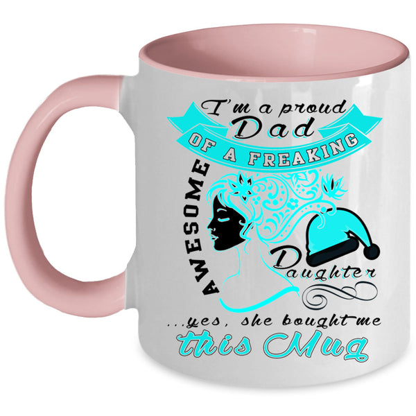 Cute Dad Coffee Mug, I'm A Proud Dad Of An Awesome Daughter Accent Mug