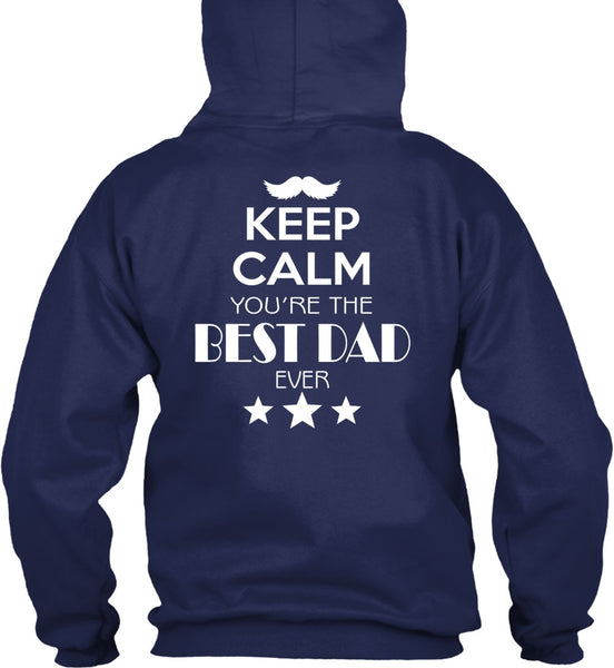 Keep Calm You're The Best Dad Ever T Shirt, I Love My House T Shirt