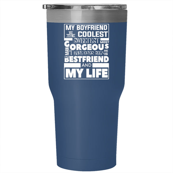 My Boyfriend Is The Coolest Gorgeous Man Tumbler 30 oz Stainless Steel, Lovely Travel Mug