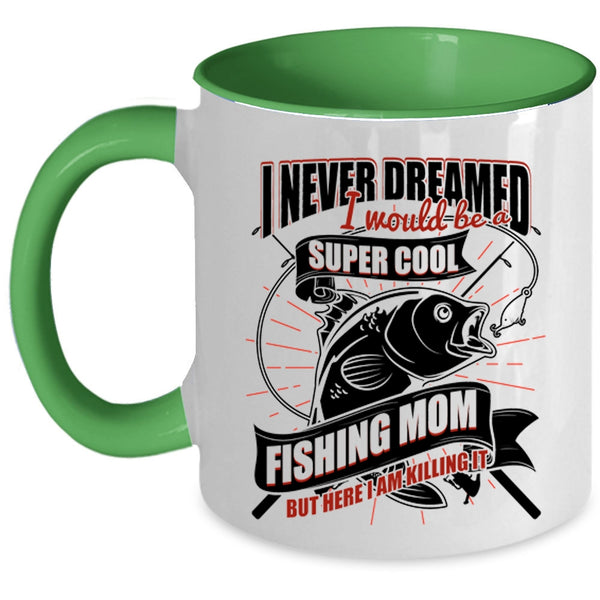 Cool Fishing Mom Coffee Mug, I Would Be A Cool Fishing Mom Accent Mug